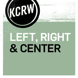 KCRW's Left, Right & Center